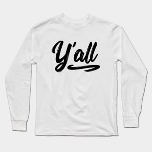 Y'all t-shirt Long Sleeve T-Shirt